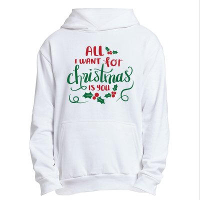 All I Want For Christmas Is You Urban Pullover Hoodie