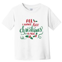 All I Want For Christmas Is You Toddler T-Shirt