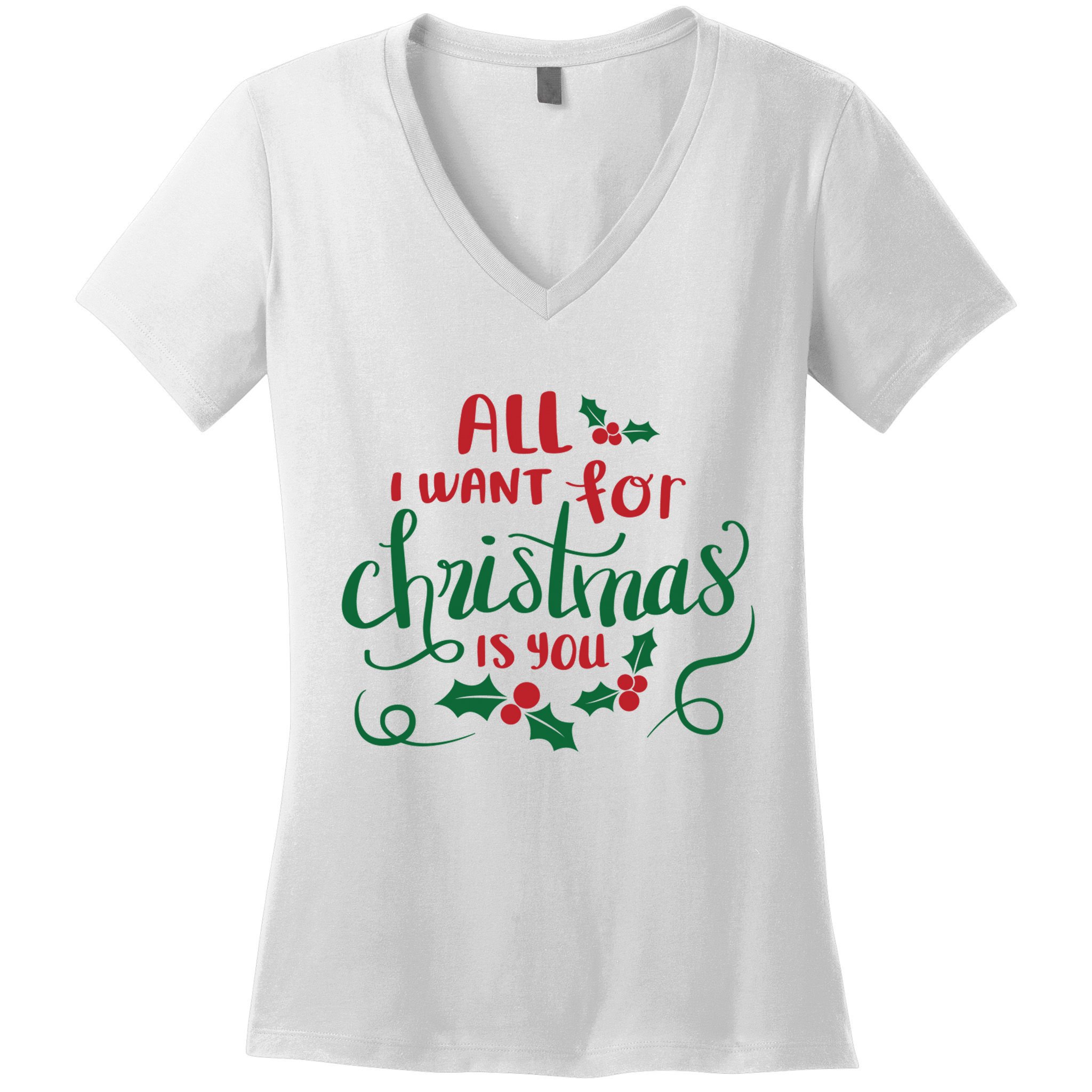 All I Want For Christmas Is You Women's V-Neck T-Shirt