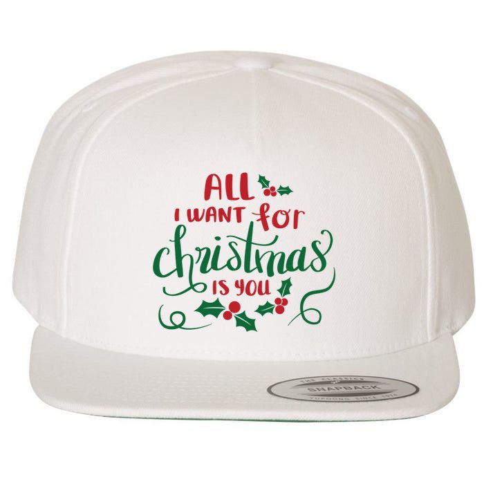 All I Want For Christmas Is You Wool Snapback Cap