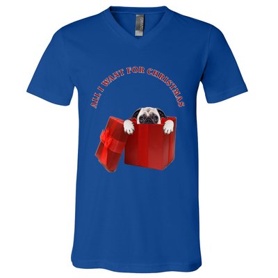 All I Want For Christmas Pug Gift V-Neck T-Shirt