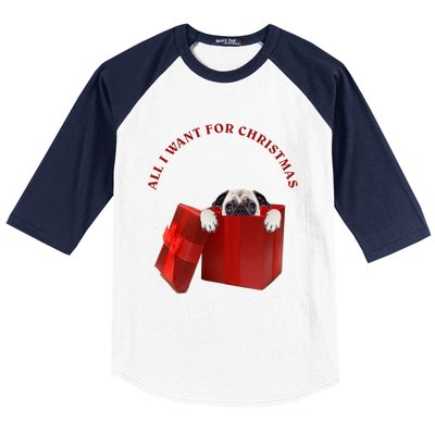 All I Want For Christmas Pug Gift Baseball Sleeve Shirt