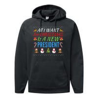 All I Want For Christmas Is A New President Fun Xmas Sweater Performance Fleece Hoodie