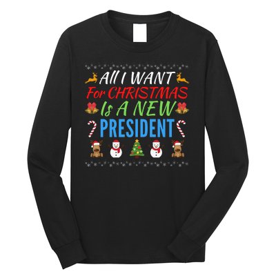 All I Want For Christmas Is A New President Fun Xmas Sweater Long Sleeve Shirt