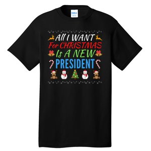 All I Want For Christmas Is A New President Fun Xmas Sweater Tall T-Shirt