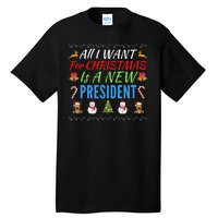 All I Want For Christmas Is A New President Fun Xmas Sweater Tall T-Shirt