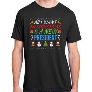 All I Want For Christmas Is A New President Fun Xmas Sweater Adult ChromaSoft Performance T-Shirt