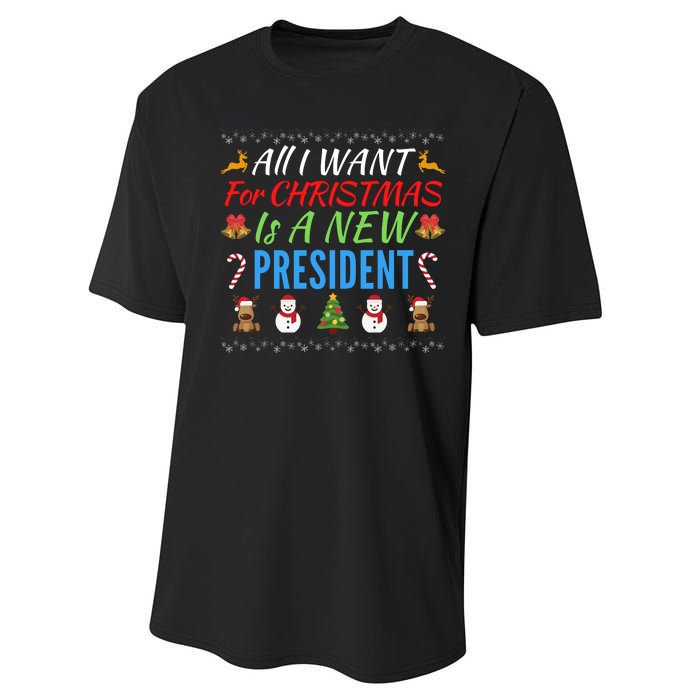 All I Want For Christmas Is A New President Fun Xmas Sweater Performance Sprint T-Shirt