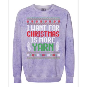 All I Want Is More Yarn Knitting Crocheting Ugly Christmas Funny Gift Colorblast Crewneck Sweatshirt