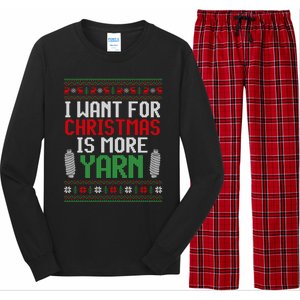 All I Want Is More Yarn Knitting Crocheting Ugly Christmas Funny Gift Long Sleeve Pajama Set