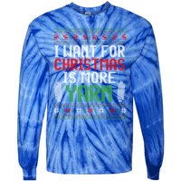 All I Want Is More Yarn Knitting Crocheting Ugly Christmas Funny Gift Tie-Dye Long Sleeve Shirt