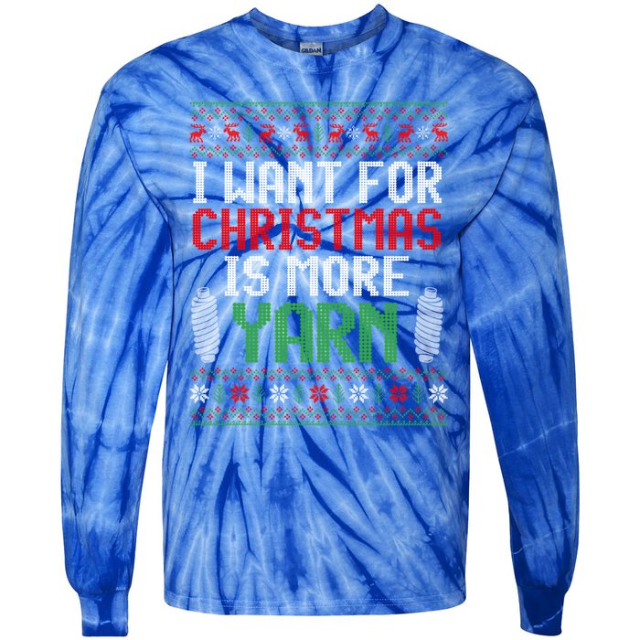 All I Want Is More Yarn Knitting Crocheting Ugly Christmas Funny Gift Tie-Dye Long Sleeve Shirt