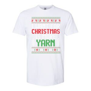 All I Want Is More Yarn Knitting Crocheting Ugly Christmas Funny Gift Softstyle CVC T-Shirt