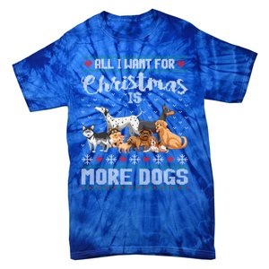 All I Want For Christmas Is More Dogs Ugly Xmas Sweater Gift Tie-Dye T-Shirt