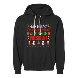 All I Want For Christmas Is A New President, Funny Xmas Sweater Garment-Dyed Fleece Hoodie