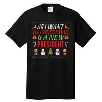 All I Want For Christmas Is A New President, Funny Xmas Sweater Tall T-Shirt