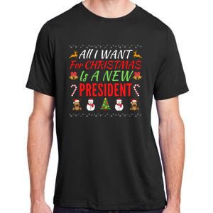 All I Want For Christmas Is A New President, Funny Xmas Sweater Adult ChromaSoft Performance T-Shirt