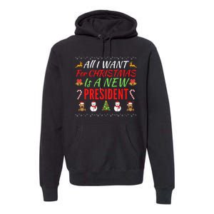 All I Want For Christmas Is A New President, Funny Xmas Sweater Premium Hoodie