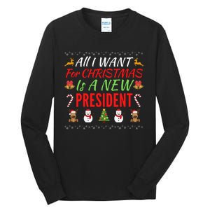 All I Want For Christmas Is A New President, Funny Xmas Sweater Tall Long Sleeve T-Shirt