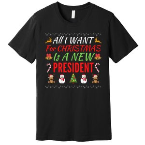 All I Want For Christmas Is A New President, Funny Xmas Sweater Premium T-Shirt