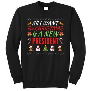 All I Want For Christmas Is A New President, Funny Xmas Sweater Tall Sweatshirt