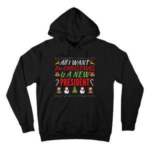 All I Want For Christmas Is A New President, Funny Xmas Sweater Tall Hoodie