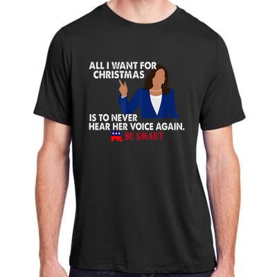 All I Want For Christmas Is To Never Hear Her Voice Again Adult ChromaSoft Performance T-Shirt