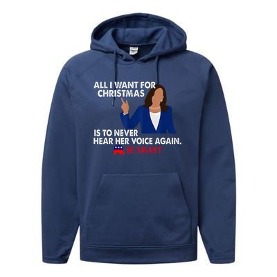 All I Want For Christmas Is To Never Hear Her Voice Again Performance Fleece Hoodie