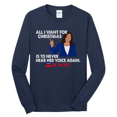 All I Want For Christmas Is To Never Hear Her Voice Again Tall Long Sleeve T-Shirt