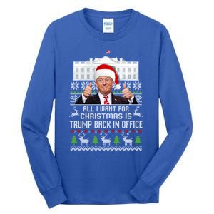 All I Want For Christmas Is Trump Back In Office Trump Xmas Meaningful Gift Tall Long Sleeve T-Shirt