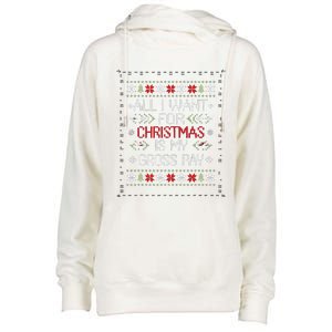 All I Want For Christmas Is My Gross Pay Joke Womens Funnel Neck Pullover Hood