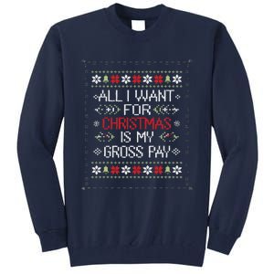 All I Want For Christmas Is My Gross Pay Joke Tall Sweatshirt