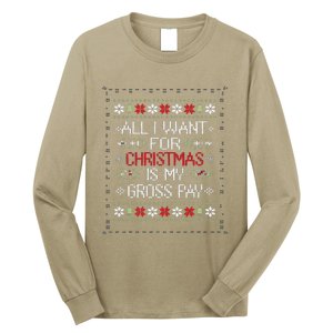 All I Want For Christmas Is My Gross Pay Joke Long Sleeve Shirt