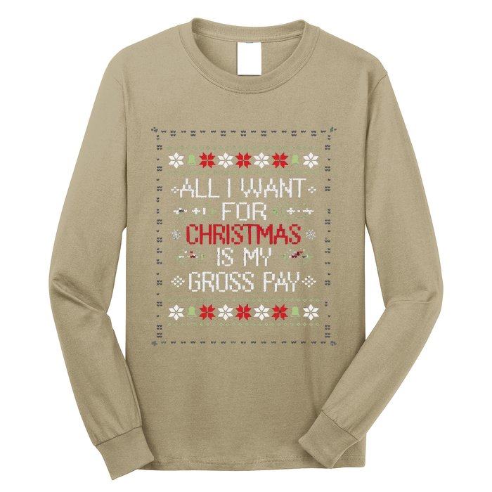 All I Want For Christmas Is My Gross Pay Joke Long Sleeve Shirt