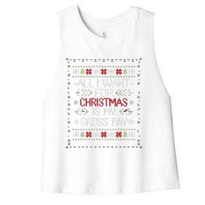 All I Want For Christmas Is My Gross Pay Joke Women's Racerback Cropped Tank