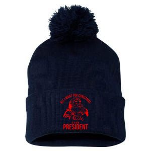 All I Want For Christmas Is A New President Funny  Pom Pom 12in Knit Beanie