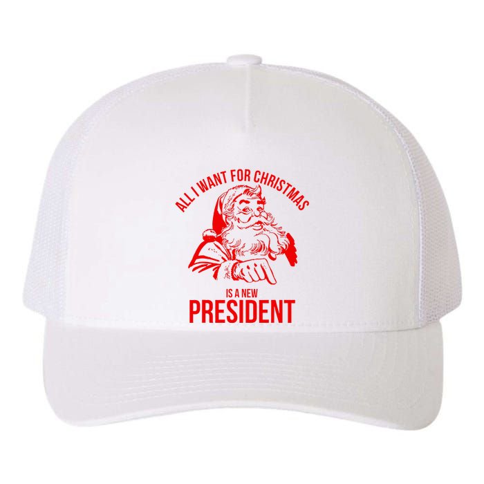 All I Want For Christmas Is A New President Funny  Yupoong Adult 5-Panel Trucker Hat