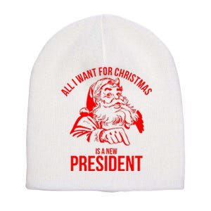 All I Want For Christmas Is A New President Funny  Short Acrylic Beanie