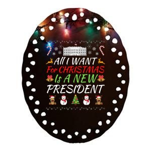 All I Want For Christmas Is A New President, Funny Christmas Sweater Ceramic Oval Ornament