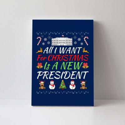 All I Want For Christmas Is A New President, Funny Christmas Sweater Canvas