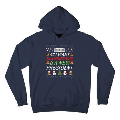 All I Want For Christmas Is A New President, Funny Christmas Sweater Tall Hoodie