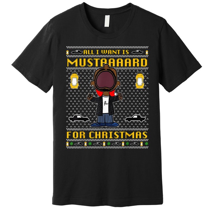 All I Want For Christmas Is Mustard Funny Mustard Lamar Premium T-Shirt