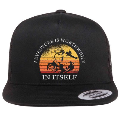 Adventure Is Worthwhile In Itself Earhart Day Flat Bill Trucker Hat