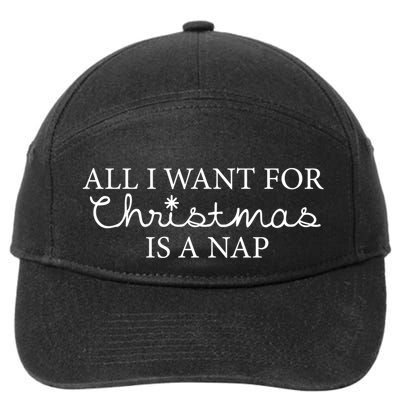 All I Want For Christmas Is A Nap Funny Holiday Gift 7-Panel Snapback Hat