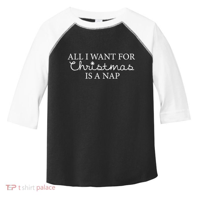 All I Want For Christmas Is A Nap Funny Holiday Gift Toddler Fine Jersey T-Shirt