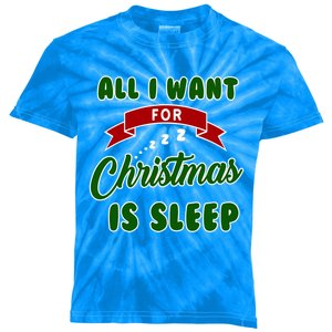 All I Want For Christmas Is Sleep Slumber Party Great Gift Kids Tie-Dye T-Shirt