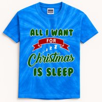 All I Want For Christmas Is Sleep Slumber Party Great Gift Kids Tie-Dye T-Shirt