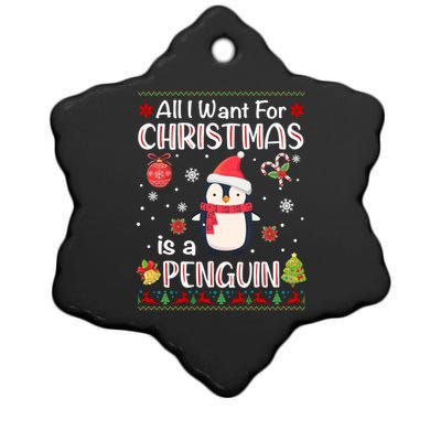 All I Want For Christmas Is A Penguin Funny Xmas Holiday Gift Ceramic Star Ornament