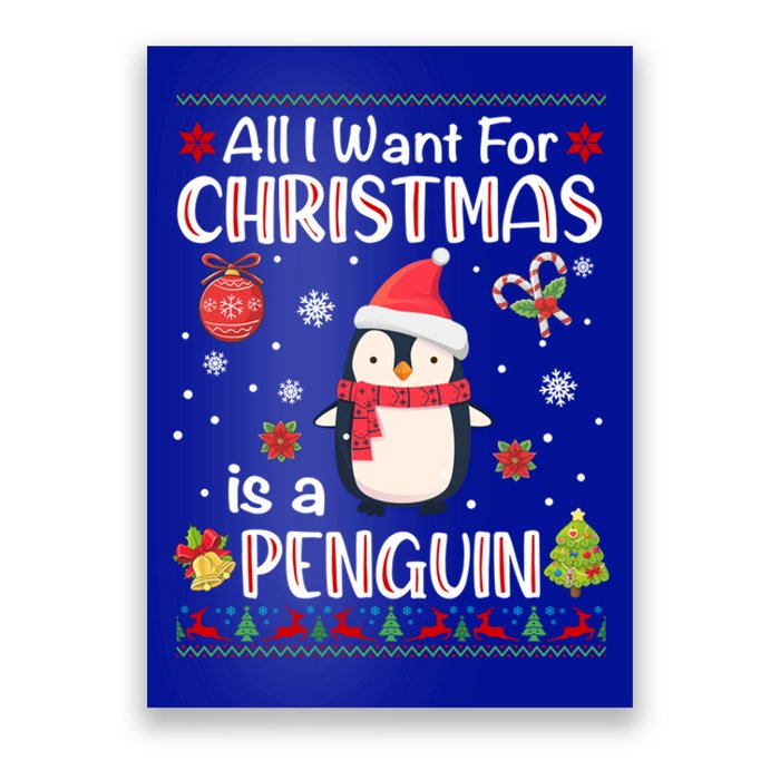 All I Want For Christmas Is A Penguin Funny Xmas Holiday Gift Poster