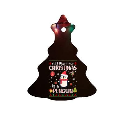 All I Want For Christmas Is A Penguin Funny Xmas Holiday Gift Ceramic Tree Ornament